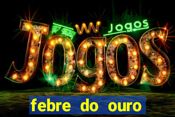 febre do ouro temporada 14